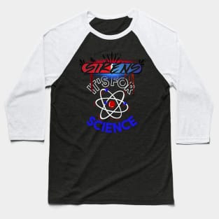 Sirens Quotables Dark "It's For Science" Baseball T-Shirt